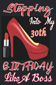 Discover a unique and exciting range of 30th birthday gifts. Amazon Com Stepping Into My 30th Birthday Like A Boss Funny Lined Journal Notebook 30th Birthday Gift For 30 Years Old Women Wife Her Sister Girlfriend Mom Diary Novelty Gifts Soft Cover Matte