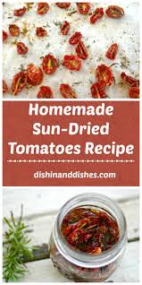 How To Make Homemade Sun Dried Oven Dried Tomatoes Dishin Dishes Recipe Oven Dried Tomatoes Recipes Dried Tomatoes