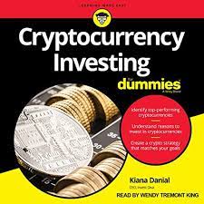 Dummies helps everyone be more knowledgeable and confident in applying what they know. Cryptocurrency Investing For Dummies By Kiana Danial Audiobook Audible Com