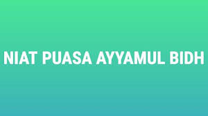 Bacaan Niat Puasa Ayyamul Bidh Kamis Sabtu 13 14 15 Rajab Atau Februari 2021 Bukan Puasa Nazar Tribun Timur