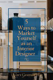 5 Underutilized Ways To Market Yourself As An Interior Designer Nancy Ganzekaufer Interior Design Business Plan Interior Design Jobs Interior Design Career