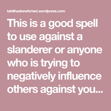 A Spell To Stop Slander Or Anyone Who Is Trying To Negatively Influence Others Against You Spelling Slander Banishing Spell