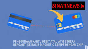 Bisa melihat gambar dibawah ini Ayo Ganti Kartu Debit Kamu Dengan Kartu Atm Chip Sinarnews