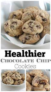 Healthier Chocolate Chip Cookies Recipe Healthy Cookie Recipes Chocolate Chip Cookies Recipes Chocolate Chip Healthy Chocolate Chip Cookies
