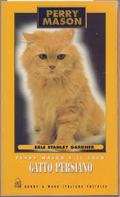 PERRY MASON E IL CASO GATTO PERSIANO, ERLE STANLEY GARDNER