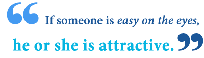 Without looking at something directly. What Does Easy On The Eyes Mean Writing Explained