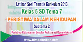 Website berisi latihan soal tematik kurikulum 2013, soal tema, soal subtema, soal ktsp, soal uas dan uts, soal pas dan pts, download latihan soal penilaian harian kelas : Soal Tematik Kelas 5 Tema 3 Subtema 2 Bimbel Brilian Soal Baru