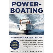 Powerboating Your First Book For Your First Boat By Ken