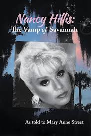 Amazon.com: Nancy Hillis: The Vamp of Savannah: As told to Mary Anne Street  eBook : Hillis, Nancy Lee: Kindle Store