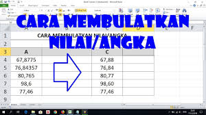 Cara Membulatkan Nilai Atau Angka Di Excel Youtube