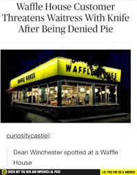 Dean Winchester Goes To Waffle House Supernatural Imagines Supernatural Funny Supernatural Memes