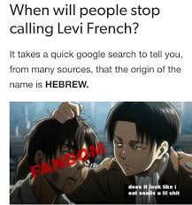 In Fact Levi Ackerman Is One Of The Most Jewish Names I Can Think Of And I Live In Israel Attack On Titan Captain Levi Anime Funny