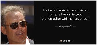 TOP 25 QUOTES BY GEORGE BRETT