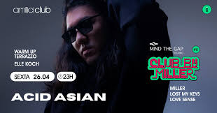 Club By Miller e Mind The Gap apresentam Acid Asian @ Amiiici Club 26.04 em  Sorocaba
