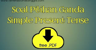 Contoh soal simple present tense multiple choice. Download Pdf 40 Soal Pg Simple Present Tense Dimensi Bahasa Inggris