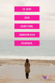 Die korrekte schreibweise ist feed·back. Wir Scheitern Nicht Wir Bekommen Feedback Zuruck Spruche Zitate Motivieren Spruche
