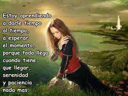 Frases Pensamientos Reflexiones Y Mucho Mas Estoy Aprendiendo A Darle Tiempo Al Tiempo Frases De Sabiduria Frases De La Vida Serenidad Y Paciencia
