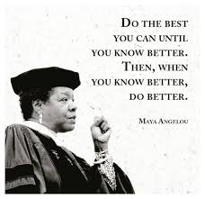 Quote On Do The Best You Can Do By Maya Angelou Maya Angelou Love Quotes Powerful Women Quotes Maya Angelou Quotes