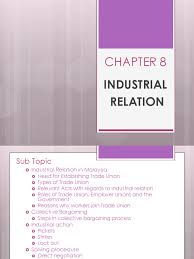 In malaysian parliament on 7 october, the bill seeking to amend the industrial relations act 1967 was read, as a holistic review of act 177 in conformity to international standards and to bring transformation to the industrial relations landscape in malaysia. Hrm Chapter 8 Industrial Relation Trade Union Strike Action