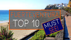 Fuerteventura | TOP 10 BEST PLACES to Visit - YouTube