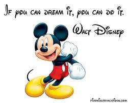 Walt Disney Quote If You Can Dream It You Can Do It Disney4 Jpg 1 200 962 Pixels Walt Disney Quotes Disney Quotes Disney