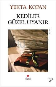 Yekta Kopan Kediler Guzel Uyanir Kitap Edebiyat Kitap Kapaklari