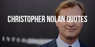The american way of life consists of something that goes greatly beyond the mere obtaining of the necessities of existence. Famous Quotes From Film Director Christopher Nolan Success Story
