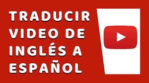 Traducir de inglés a español; Como Traducir Un Video De Ingles A Espanol En Youtube 2021 Sin Programas Youtube