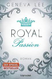 Geneva lee liebte schon als kind bücher, ohne einen gedanken daran zu verschwenden später einmal als autorin zu arbeiten. Royal Passion Die Royals Saga Bd 1 Von Geneva Lee Buch Thalia