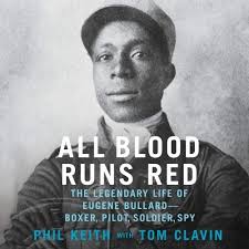 All Blood Runs Red: The Legendary Life of Eugene Bullard