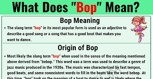 Out in the desert, under the burning sun see the camel walking, having camel fun get out of your chair, jump up on your feet and dance with the camel to the groovy camel beat hey! Bop Meaning What Is Bop And When Should You Use It 7esl