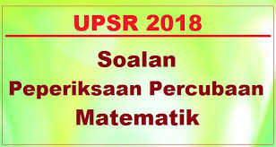 Berdasarkan model soalan spm sebenar. Soalan Percubaan Matematik Upsr 2018 Jawapan Kelantan Bumi Gemilang