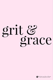 Grit And Grace For Strong Women And Those Who Want To Be Grace Quotes Strong Women Quotes Woman Quotes