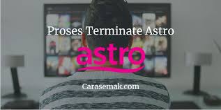 ◾memberitahu kepada pegawai astro untuk menamatkan akaun astro anda. Cara Mudah Proses Terminate Astro Dalam 7 Minit