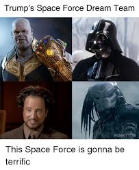 The members of the us space force will be known as guardians, vice president the guardians of internet memes and jokes were ready with an armed response, with two of the people behind. 20 Hilarious Space Force Memes Hilarious Memes Funny Memes