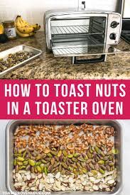 How To Toast Nuts In A Toaster Oven Toaster Oven Convection Oven Recipes Toaster Oven Recipes