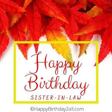 Birthday Wishes For Sister In Law Happy Bday Sister In Law