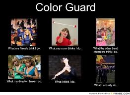 Marching Band Memes Color Guard Meme Generator What I Do Color Guard Memes Marching Band Memes Color Guard