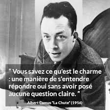 Albert Camus : “Vous savez ce qu'est le charme : une manière...”