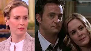 Sarah Paulson Reacts To Matthew Perry's Passing