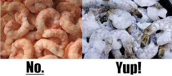 The best way to entail your shrimp is fresh and delicious is to buy it live. Always Remember This When Buying Frozen Shrimp Food