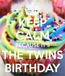 Twin Boys Birthday Wishes For Twins Brothers Keep Calm Because It S The Twins Birthday Twins Birthday Quotes Birthday Wishes For Twins Twin Birthday