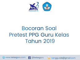 (true false), tes pilihan ganda (multiple choice), tes menjodohkan (matching), tes melengkapi (completion), dan tes jawaban singkat dalam tes ditinjau dari segi cara mengajukan pertanyaan dan cara memberikan. Bocoran Soal Pretest Ppg Guru Kelas Tahun 2019 Kelas Guru