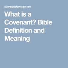 What Is A Covenant Bible Definition And Meaning The Covenant Learn The Bible Bible