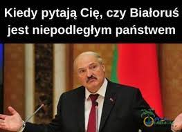 Maybe you would like to learn more about one of these? Oaza Memow Kiedy Pytaja Cie Czy Bialorus
