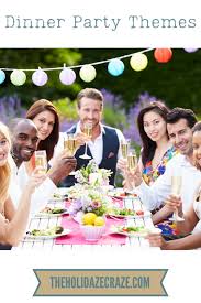 We've put together a collection of dinner party ideas, recipes, menu ideas, and preparation tips. Dinner Party Themes Ideas Fun Celebration Theholidazecraze Com