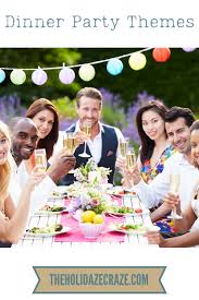 If you're hosting a dinner party this fall, consider the menu done. Dinner Party Themes Ideas Fun Celebration Theholidazecraze Com