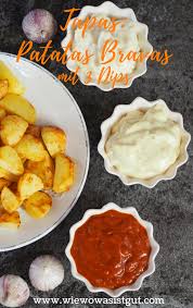 Tapas Patatas Bravas Mit 3 Dips Wiewowasistgut Com Rezept Tapas Rezepte Lecker