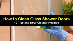 When i found this awesome video tutorial by clean my space, on youtube. 12 Brilliant Ways To Clean Glass Shower Doors