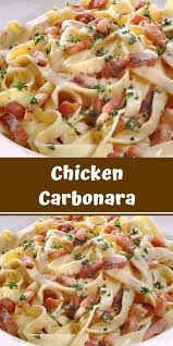 A Mouth Watering Combination Of Creamy Alfredo Chicken And Bacon In A Hearty Pasta Dish Chicken Carbonara Recipe Chicken And Bacon Carbonara Chicken Carbonara